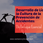 Desarrollo de Líderes en la Cultura de la Prevención de Accidentes: Un Enfoque Esencial