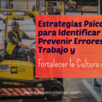 Estrategias Psicológicas para Identificar y Prevenir Errores en el Trabajo y Fortalecer la Cultura de Seguridad
