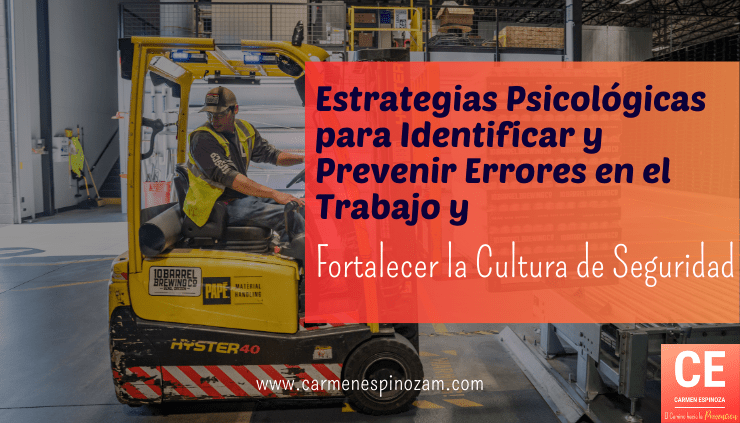 Estrategias Psicológicas para Identificar y Prevenir Errores en el Trabajo y Fortalecer la Cultura de Seguridad